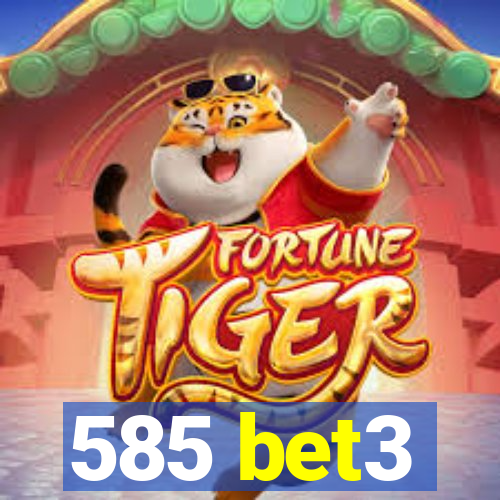 585 bet3